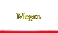 Megan