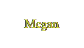 Megan